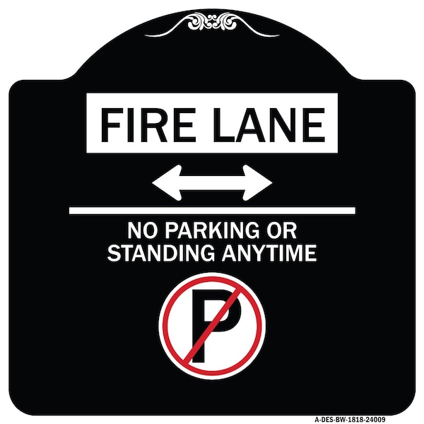 Signmission Fire Lane No Parking or Standing Anytime Heavy-Gauge Aluminum Sign, 18" x 18", BW-1818-24009 A-DES-BW-1818-24009 - main